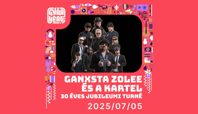 Ganxsta Zolee &eacute;s a Kartel &ndash; 30 &eacute;ves jubileum a Gy&aacute;rkertben!