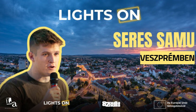 J&ouml;n az utols&oacute; Lights On esem&eacute;ny id&eacute;n - Seres Samu &eacute;rkezik Veszpr&eacute;mbe