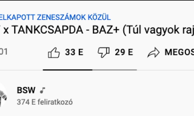 1 nap alatt 29 ezer dislike-ot s&ouml;p&ouml;rt be a BSW &eacute;s a Tankcsapda k&ouml;z&ouml;s dala