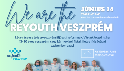 We are the ReYouth Veszpr&eacute;m - L&eacute;gy r&eacute;szese te is a v&aacute;rosunk &uacute;j ifj&uacute;s&aacute;gi strat&eacute;gi&aacute;j&aacute;nak